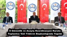 İl Güvenlik ve Asayiş Koordinasyon Kurulu Toplantısı Vali Yıldırım Başkanlığında Yapıldı