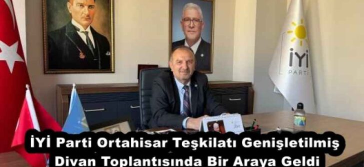 İYİ Parti Ortahisar Teşkilatı Genişletilmiş Divan Toplantısında Bir Araya Geldi