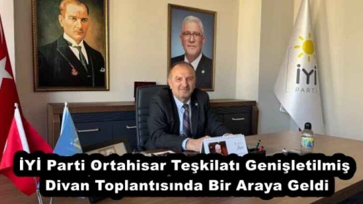 İYİ Parti Ortahisar Teşkilatı Genişletilmiş Divan Toplantısında Bir Araya Geldi