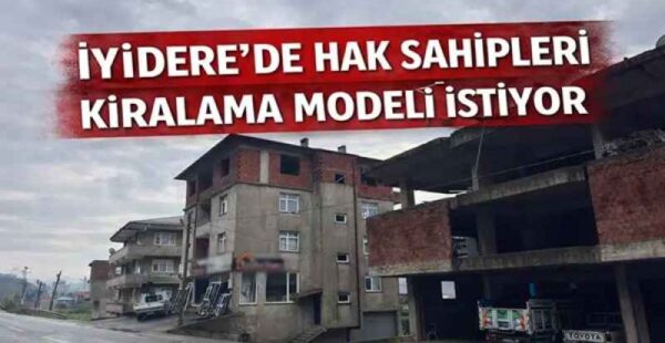 İYİDERE’DE HAK SAHİPLERİ ‘’ARAZİMİZ KİRALANSIN’’