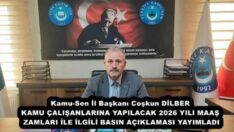 Kamu-Sen İl Başkanı Coşkun DİLBER KAMU ÇALIŞANLARINA YAPILACAK 2026 YILI MAAŞ ZAMLARI İLE İLGİLİ BASIN AÇIKLAMASI YAYIMLADI