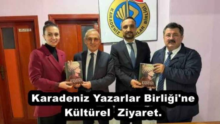 Karadeniz Yazarlar Birliği’ne Kültürel  Ziyaret. 