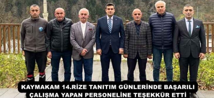 KAYMAKAM 14.RİZE TANITIM GÜNLERİNDE BAŞARILI ÇALIŞMA YAPAN PERSONELİNE TEŞEKKÜR ETTİ