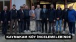 KAYMAKAM KÖY İNCELEMELERİNDE