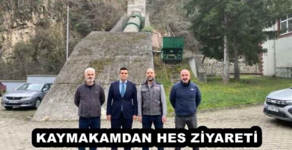 KAYMAKAMDAN HES ZİYARETİ