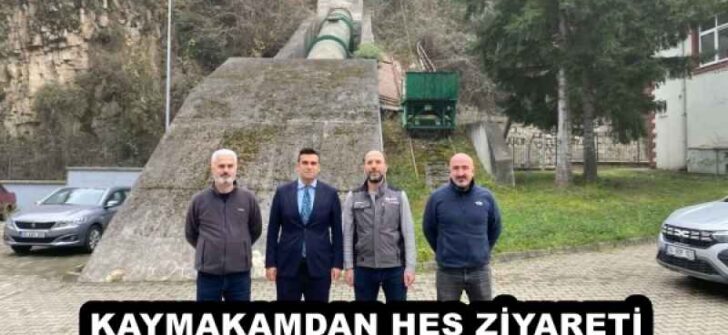 KAYMAKAMDAN HES ZİYARETİ