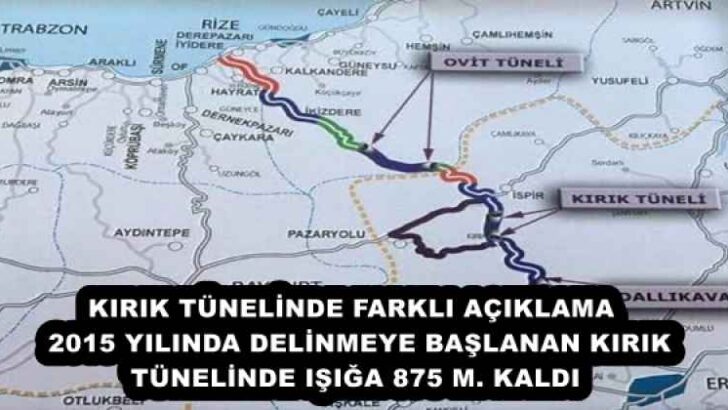 KIRIK TÜNELİNDE FARKLI AÇIKLAMA  2015 YILINDA DELİNMEYE BAŞLANAN KIRIK TÜNELİNDE IŞIĞA 875 M. KALDI