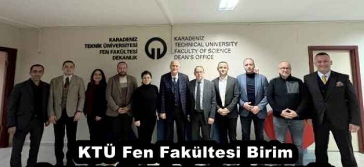 KTÜ Fen Fakültesi Birim Danışma Kurulu toplantısı yapıldı