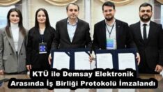 KTÜ ile Demsay Elektronik Arasında İş Birliği Protokolü İmzalandı