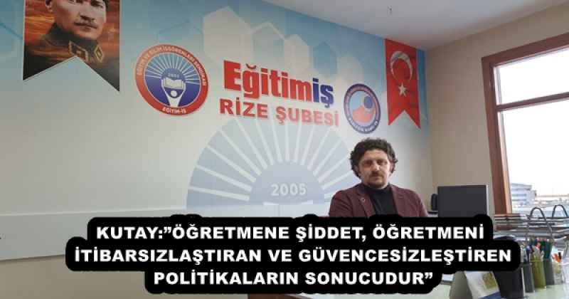 kutayogretmene_siddet_ogretmeni_itibarsizlastiran_ve_guvencesizlestiren_politikalarin_sonucudur_h55802_b099e KUTAY:”ÖĞRETMENE ŞİDDET, ÖĞRETMENİ İTİBARSIZLAŞTIRAN VE GÜVENCESİZLEŞTİREN POLİTİKALARIN SONUCUDUR”