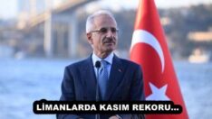 LİMANLARDA KASIM REKORU…
