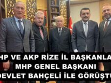 MHP VE AKP RİZE İL BAŞKANLARI MHP GENEL BAŞKANI DEVLET BAHÇELİ İLE GÖRÜŞTÜ