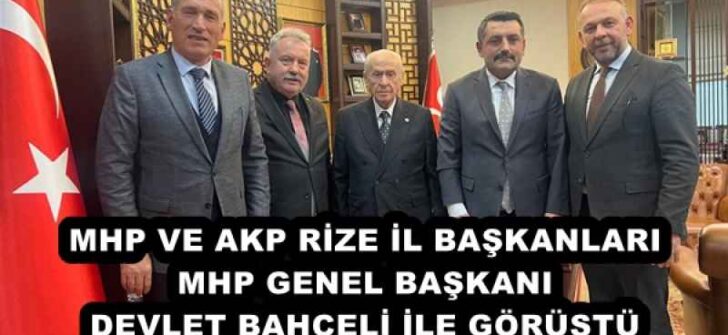 MHP VE AKP RİZE İL BAŞKANLARI MHP GENEL BAŞKANI DEVLET BAHÇELİ İLE GÖRÜŞTÜ