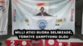 MİLLİ ATICI BUĞRA SELİMZADE, TÜRKİYE ŞAMPİYONU OLDU