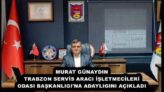 MURAT GÜNAYDIN TRABZON SERVİS ARACI İŞLETMECİLERİ ODASI BAŞKANLIGI’NA ADAYLIGINI AÇIKLADI