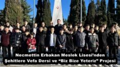 Necmettin Erbakan Meslek Lisesi’nden Şehitlere Vefa Dersi ve “Biz Bize Yeteriz” Projesi