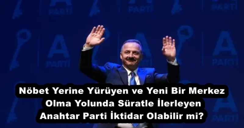 nobet_yerine_yuruyen_ve_yeni_bir_merkez_olma_yolunda_suratle_ilerleyen_anahtar_parti_iktidar_olabilir_mi_h55963_e3cae Nöbet Yerine Yürüyen ve Yeni Bir Merkez Olma Yolunda Süratle İlerleyen Anahtar Parti İktidar Olabilir mi?
