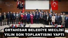 ORTAHİSAR BELEDİYE MECLİSİ YILIN SON TOPLANTISINI YAPTI