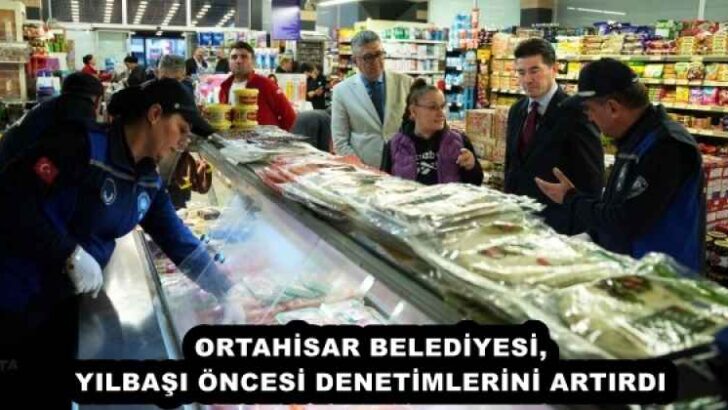 ORTAHİSAR BELEDİYESİ, YILBAŞI ÖNCESİ DENETİMLERİNİ ARTIRDI