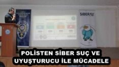POLİSTEN SİBER SUÇ VE UYUŞTURUCU İLE MÜCADELE