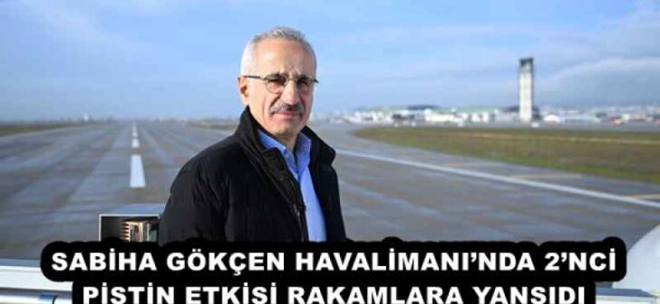 SABİHA GÖKÇEN HAVALİMANI’NDA 2’NCİ PİSTİN ETKİSİ RAKAMLARA YANSIDI