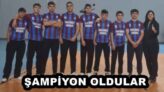 ŞAMPİYON OLDULAR