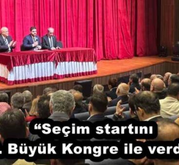 “Seçim startını 9. Büyük Kongre ile verdik”