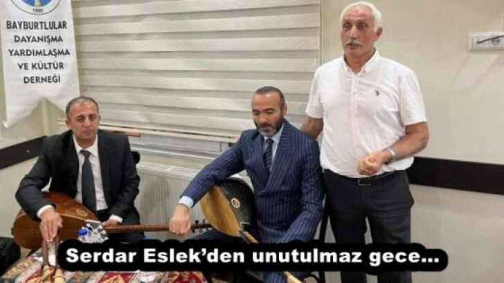 Serdar Eslek’den unutulmaz gece…