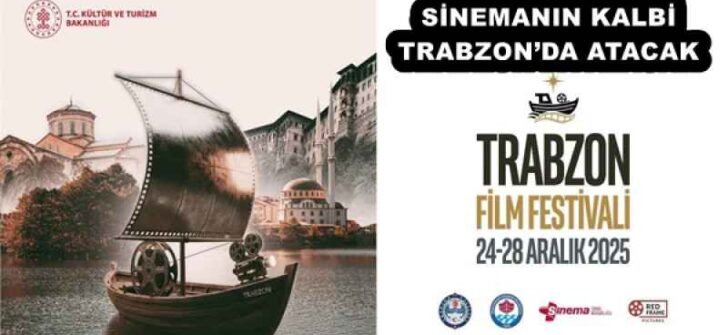 SİNEMANIN KALBİ TRABZON’DA ATACAK