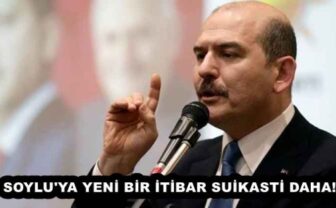 SOYLU’YA YENİ BİR İTİBAR SUİKASTİ DAHA!