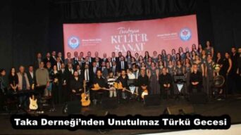 Taka Derneği’nden Unutulmaz Türkü Gecesi