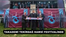 TAKADEMİ TEKİRDAĞ HAMSİ FESTİVALİNDE