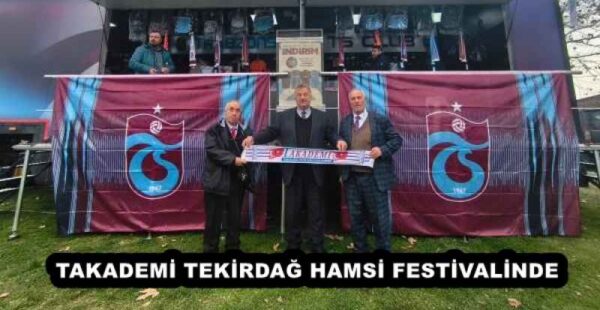 TAKADEMİ TEKİRDAĞ HAMSİ FESTİVALİNDE