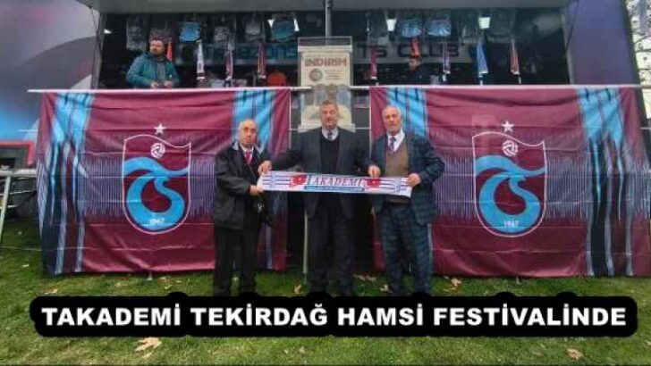 TAKADEMİ TEKİRDAĞ HAMSİ FESTİVALİNDE