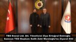 TBS Enerji Ltd. Şti. Yöneticisi Ziya Ertuğrul Emiroğlu Samsun TSO Başkanı Salih Zeki Murzioğlu’nu Ziyaret Etti