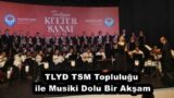 TLYD TSM Topluluğu ile Musiki Dolu Bir Akşam