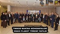 TMMOB MAKİNA MÜHENDİSLERİ ODASI PLAKET TÖRENİ YAPILDI