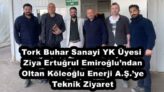 Tork Buhar Sanayi YK Üyesi Ziya Ertuğrul Emiroğlu’ndan Oltan Köleoğlu Enerji A.Ş.’ye Teknik Ziyaret