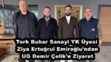 Tork Buhar Sanayi YK Üyesi Ziya Ertuğrul Emiroğlu’ndan UG Demir Çelik’e Ziyaret
