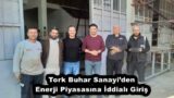 Tork Buhar Sanayi’den Enerji Piyasasına İddialı Giriş