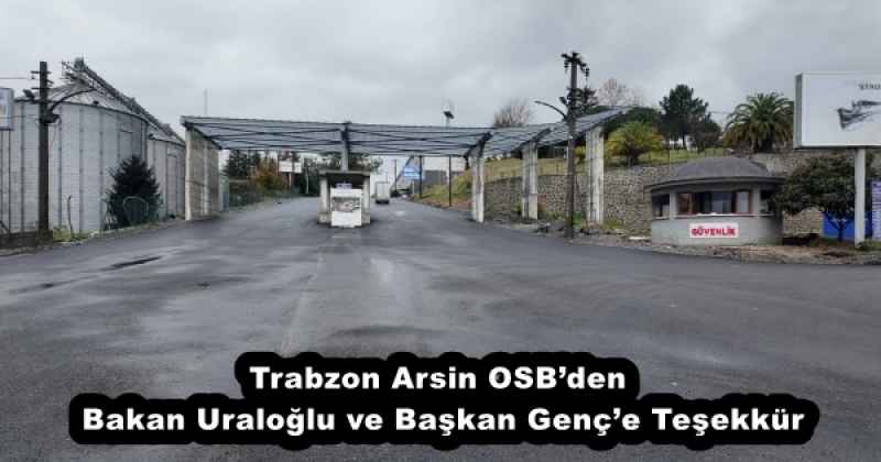trabzon_arsin_osbden_bakan_uraloglu_ve_baskan_gence_tesekkur_h55961_ec16d Trabzon Arsin OSB’den Bakan Uraloğlu ve Başkan Genç’e Teşekkür