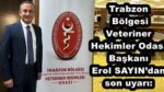 Trabzon  Bölgesi Veteriner Hekimler Odası Başkanı Erol SAYIN’dan son uyarı: