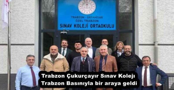 Trabzon Çukurçayır Sınav Kolejı Trabzon Basınıyla bir araya geldi