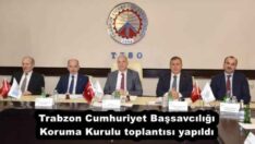 Trabzon Cumhuriyet Başsavcılığı Koruma Kurulu toplantısı yapıldı