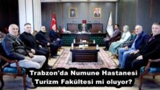 Trabzon’da Numune Hastanesi Turizm Fakültesi mi oluyor?