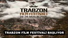 TRABZON FİLM FESTİVALİ BAŞLIYOR