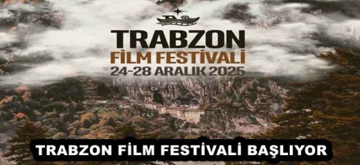 TRABZON FİLM FESTİVALİ BAŞLIYOR