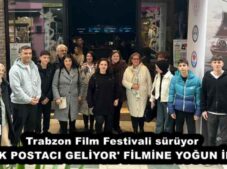 Trabzon Film Festivali sürüyor ‘BAK POSTACI GELİYOR’ FİLMİNE YOĞUN İLGİ