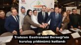 Trabzon Gastronomi Derneği’nin kuruluş yıldönümü kutlandı