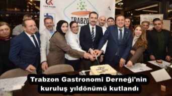 Trabzon Gastronomi Derneği’nin kuruluş yıldönümü kutlandı